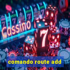 comando route add